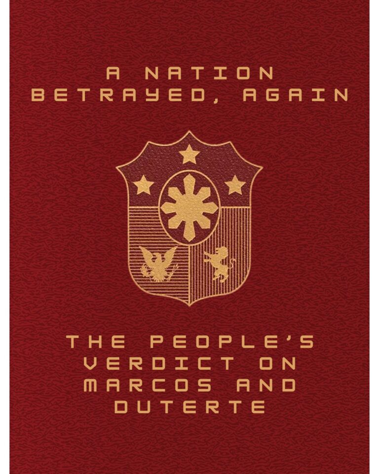 A Nation Betrayed, Again: The People’s Verdict on Marcos and Duterte